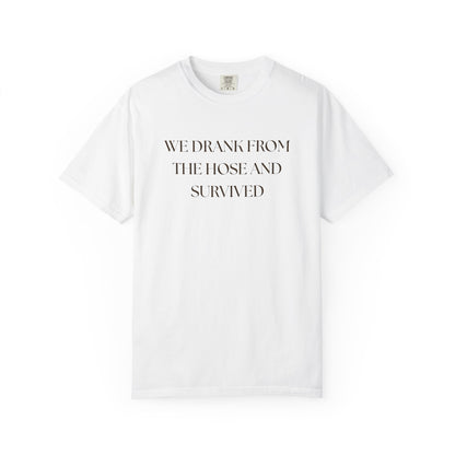 We Drank from the Hose and Survived — Vintage White T‑Shirt