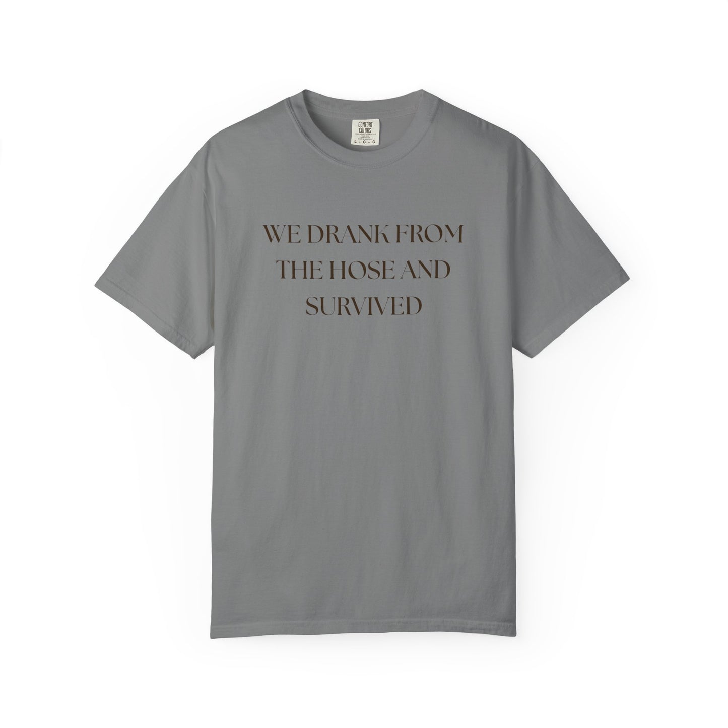 We Drank from the Hose and Survived — Vintage White T‑Shirt