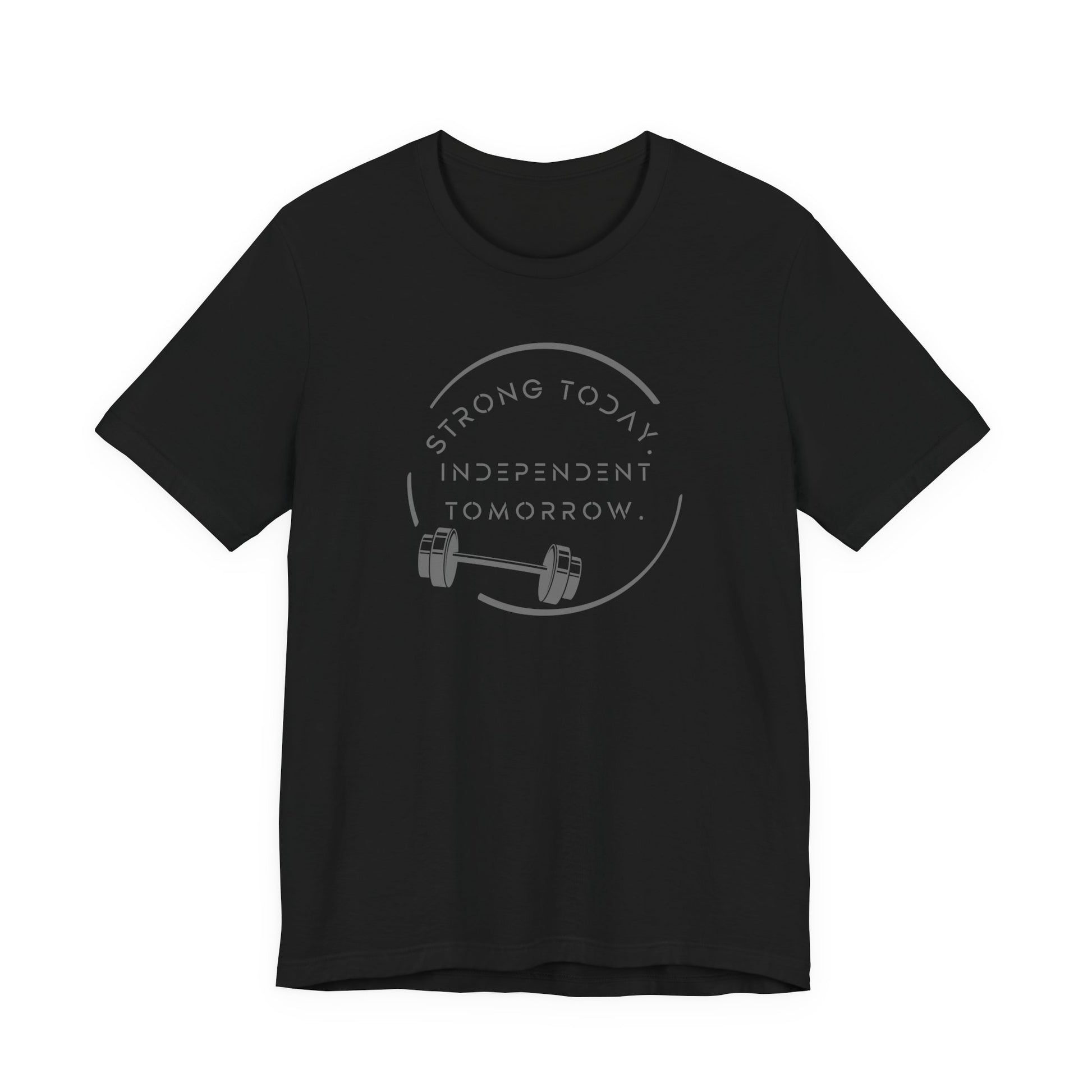 Strong Today, Independent Tomorrow barbell empowerment tee in black - front view
