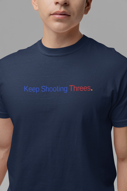 Keep Shooting Threes Basketball T-Shirt — Motivational Hoop Tee