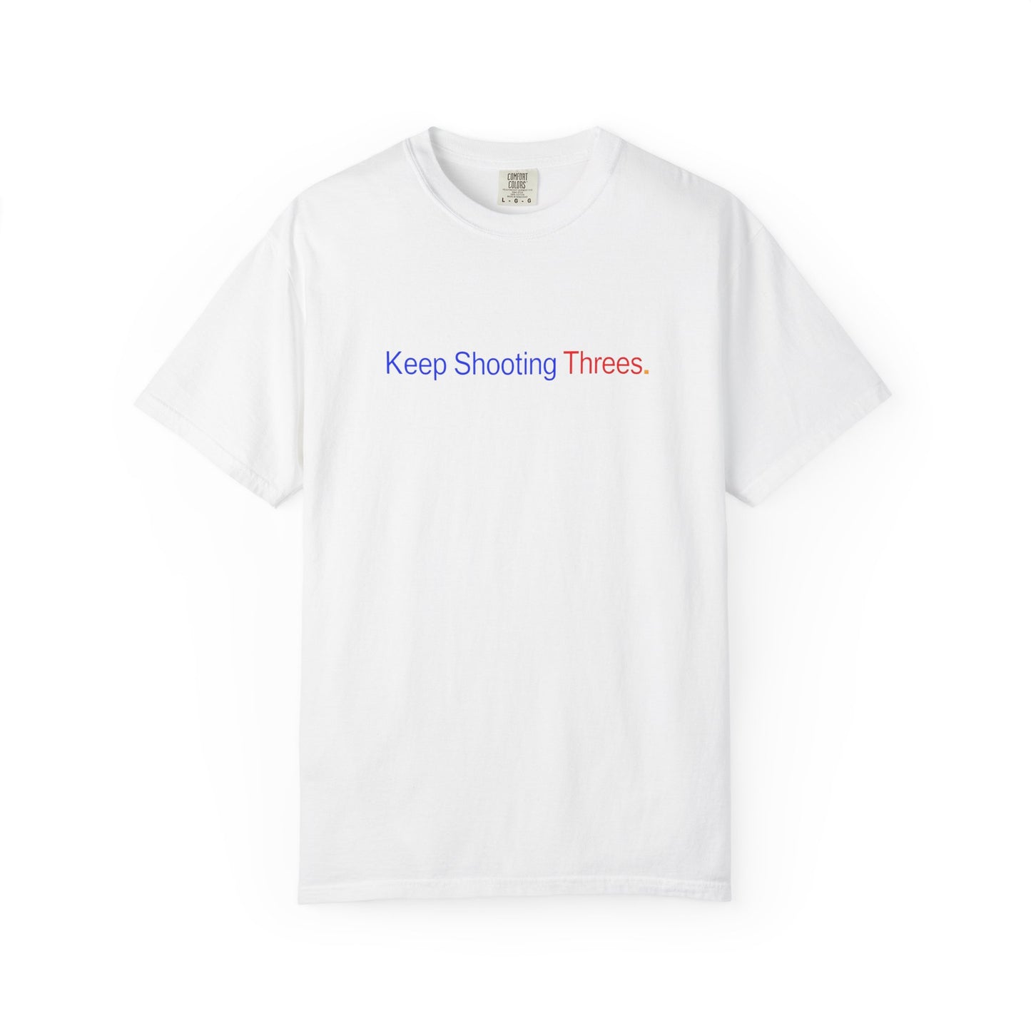 Keep Shooting Threes Basketball T-Shirt — Motivational Hoop Tee