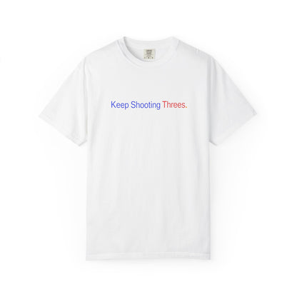 Keep Shooting Threes Basketball T-Shirt — Motivational Hoop Tee