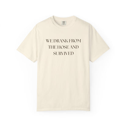 We Drank from the Hose and Survived — Vintage White T‑Shirt