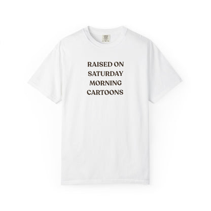 Raised on Saturday Morning Cartoons T-Shirt