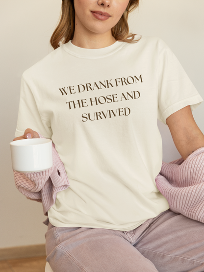 We Drank from the Hose and Survived — Vintage White T‑Shirt