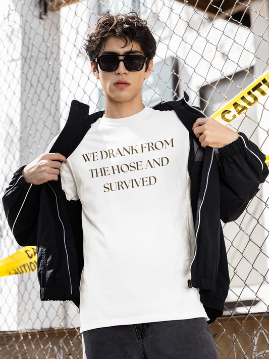We Drank from the Hose and Survived — Vintage White T‑Shirt